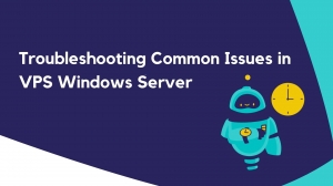 Troubleshooting Common Issues in VPS Windows Server